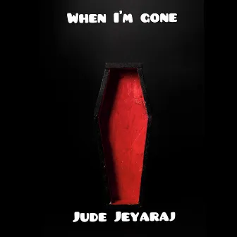 When I'm Gone by Jude Jeyaraj