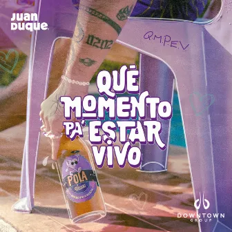 Qué Momento Pa' Estar Vivo by Juan Duque