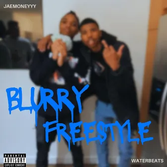 Blurry Freestyle by Jaemoneyyy