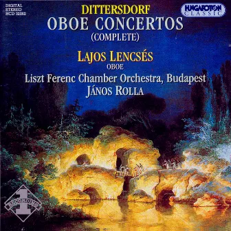 Dittersdorf: Oboe Concertos (Complete) by Lajos Lencsés