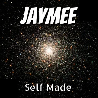 Self Made by Jaymee