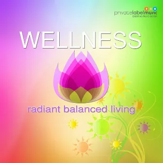 Wellness Radiant Balanced Living by Nick White