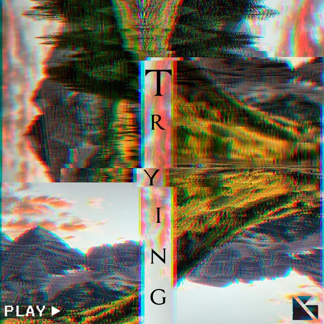 Trying