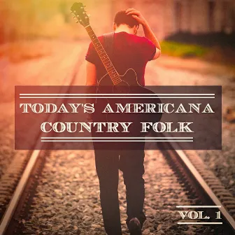 Today's Americana Country Folk, Vol. 1 (A Selection of Independent Country Folk Artists) by The Country Music Heroes