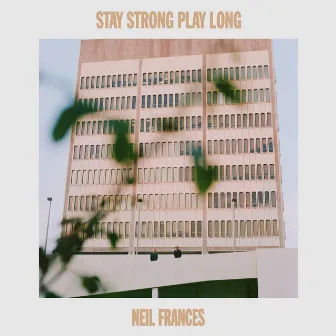 Stay Strong Play Long by NEIL FRANCES