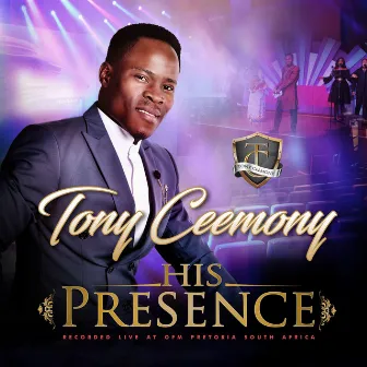 His Presence (Deluxe Version) by Tony Ceemony