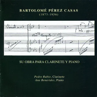 Bartolomé Pérez Casas: Su Obra para Clarinete y Piano by Ana Benavides