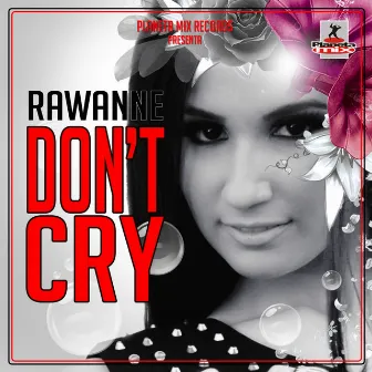 Don't Cry by Rawanne