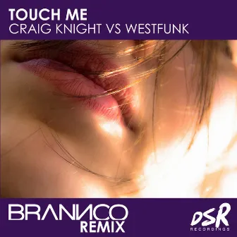 Touch Me (Brannco Remix) by Craig Knight