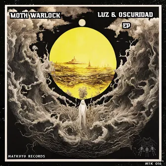 Luz & Oscuridad EP by Moth Warlock