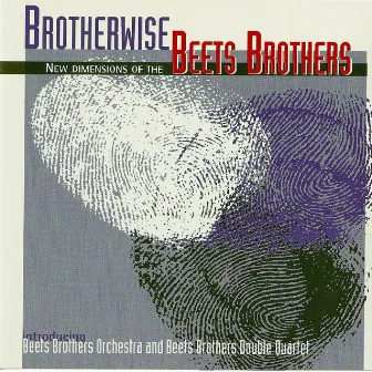 Brotherwise (New Dimensions of the) by The Beets Brothers