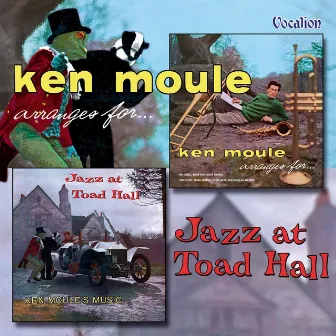 Jazz at Toad Hall & Ken Moule Arranges for … by Ken Moule