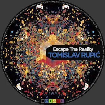 Escape the Reality by Tomislav Rupic