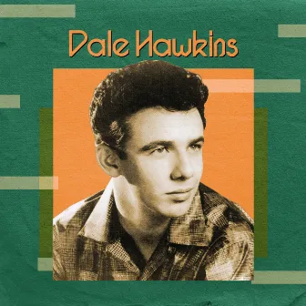 Presenting Dale Hawkins (65th Anniversary Edition) by Dale Hawkins