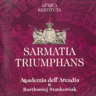 Musica Restituta V: Sarmatia Triumphans by Accademia dell' Arcadia