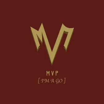 I'm a GO by MVP