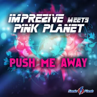 Push Me Away by Imprezive meets Pink Planet