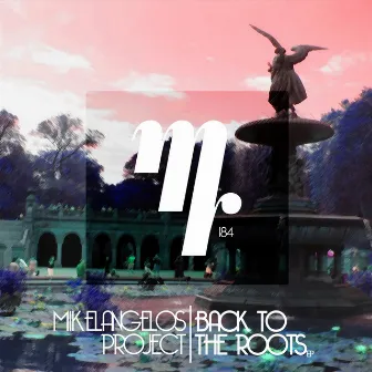 Back to the Roots - EP by Mikelangelos Project