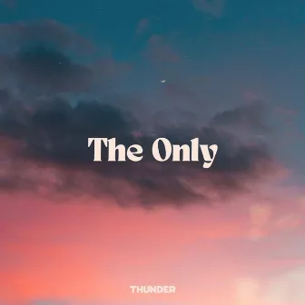 The Only by Thunder