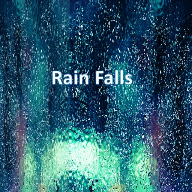 Rain Falls