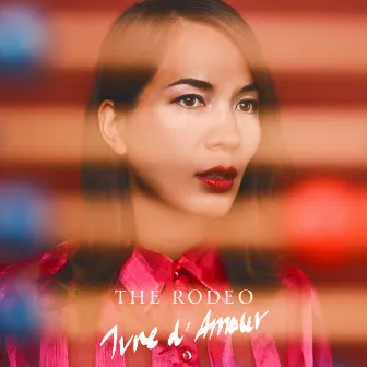 Ivre d'Amour by The Rodeo