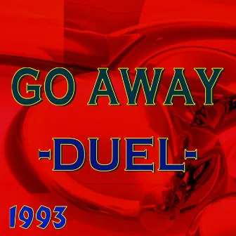 Go Away by Duel