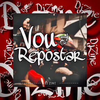 Vou Te Repostar by dj zine