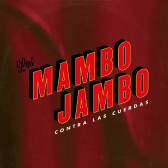 Contra las Cuerdas by Los Mambo Jambo