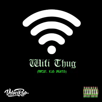 Wifi Thug by VelociRap