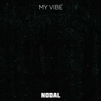 My Vibe by Nodal