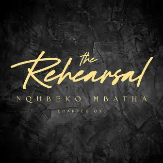 The Rehearsal - Chapter One by Nqubeko Mbatha