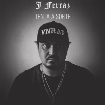 Tenta a Sorte by J Ferraz