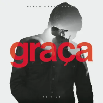 Graça (Ao Vivo) by Paulo Cesar Baruk