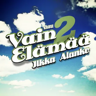 Vain elämää by Ilkka Alanko