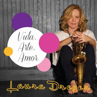 Vida. Arte. Amor by LAURA DREYER