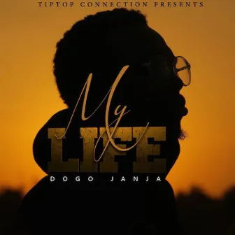 My Life by Dogo Janja