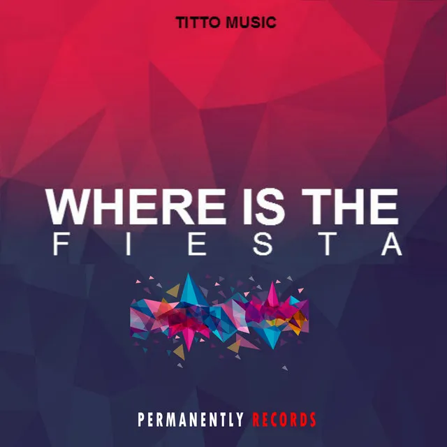 Where Is The Fiesta - Original mix