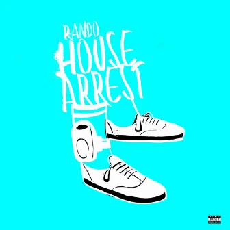 House Arrest by Rando