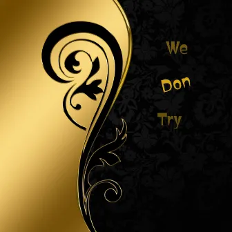 We Don Try by DJ Gotham