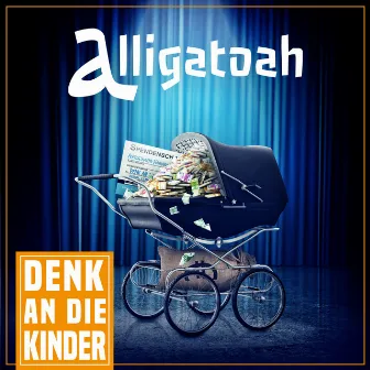 Denk an die Kinder by Alligatoah