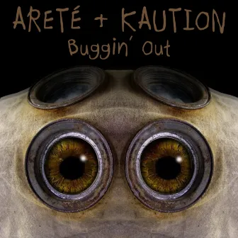 Buggin' Out by Arete & Kaution