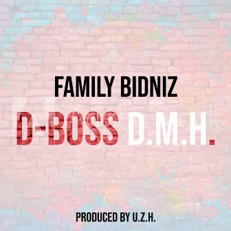 FaMily Bidniz by D-Boss D.M.H