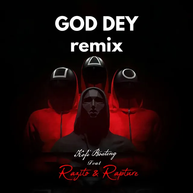 God Dey - Remix