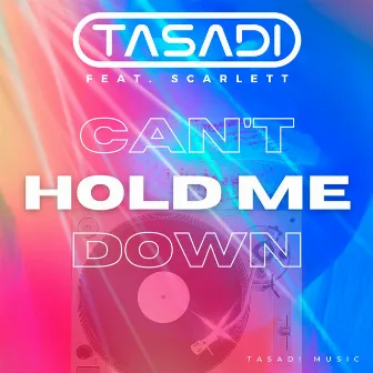 Can't Hold Me Down by Tasadi