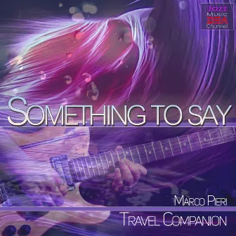 Something to Say by Travel Companion