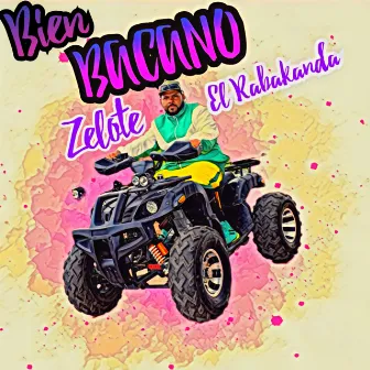 Bien Bacano by Zelote El Rabakanda