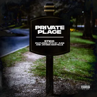 Private Place by Stico