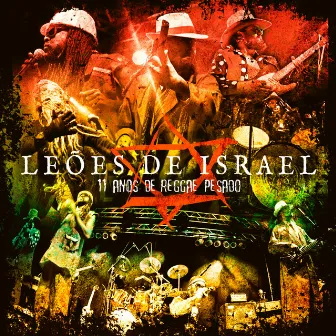 11 Anos de Reggae Pesado by Leoes De Israel