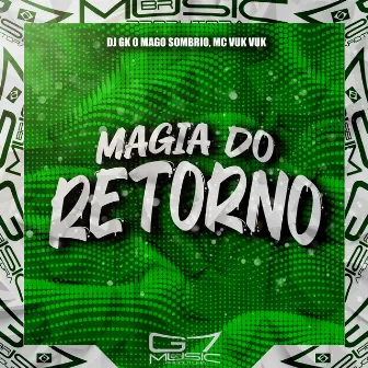 Magia do Retorno by DJ GK O MAGO SOMBRIO