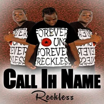 Call Ih Name by Reckless Flores